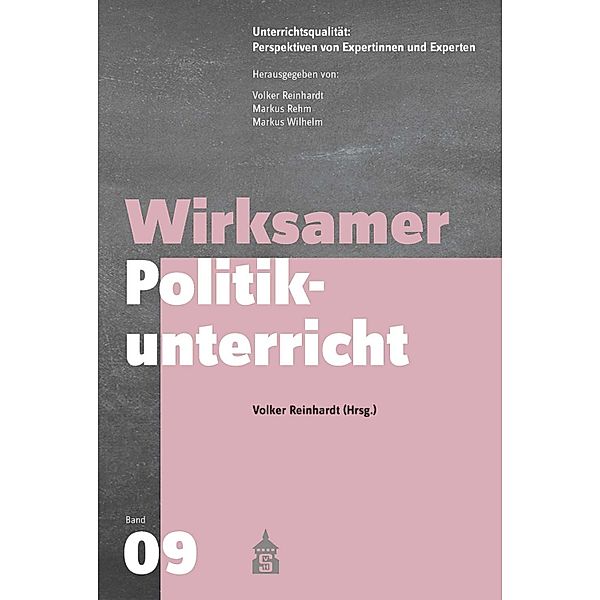 Wirksamer Politikunterricht / Unterrichtsqualität: Perspektiven von Expertinnen und Experten Bd.9