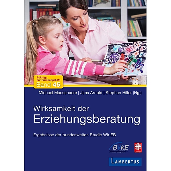 Wirksamkeit der Erziehungsberatung / Beiträge zur Erziehungshilfe Bd.45