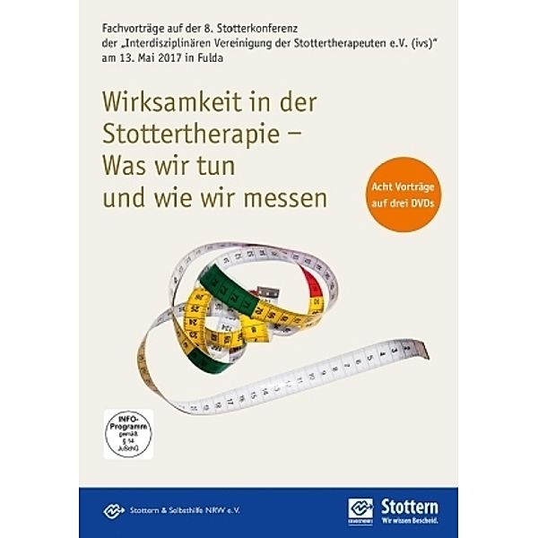 Wirksamkeit in der Stottertherapie - Was wir tun und wie wir messen, 3 DVD, Anke Kohmäscher, Hartmut Zückner, Kirsten Richardt, Holger Prüß, Veronika Neidlinger, Georg Thum, Anne Hearne