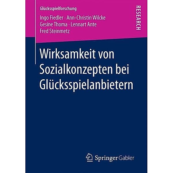 Wirksamkeit von Sozialkonzepten bei Glücksspielanbietern, Ingo Fiedler, Ann-Christin Wilcke, Gesine Thoma, Lennart Ante, Fred Steinmetz