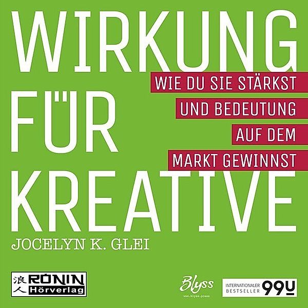 Wirkung für Kreative,Audio-CD, MP3, Jocelyn K. Glei