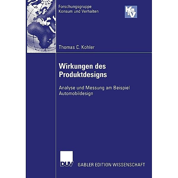 Wirkungen des Produktdesigns / Forschungsgruppe Konsum und Verhalten, Thomas C. Kohler