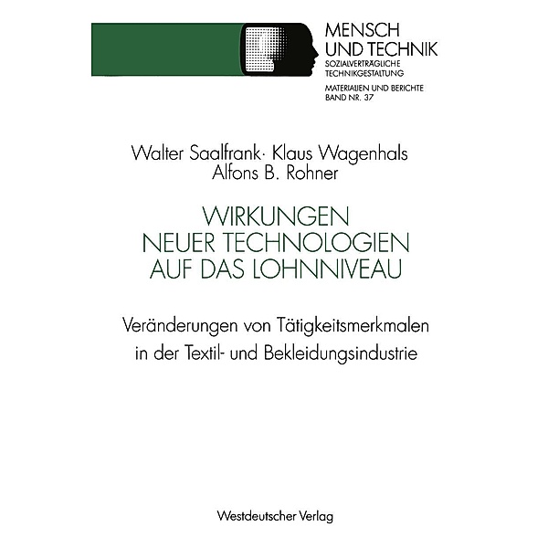 Wirkungen neuer Technologien auf das Lohnniveau / Sozialverträgliche Technikgestaltung, Materialien und Berichte, Klaus Wagenhals, Alfons B. Rohner