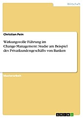 Wirkungsvolle Führung im Change-Management: Studie am Beispiel des Privatkundengeschäfts von Banken - eBook - Christian Pein,