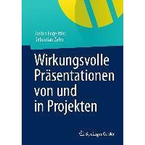 Wirkungsvolle Präsentationen von und in Projekten, Justus Engelfried, Sebastian Zahn