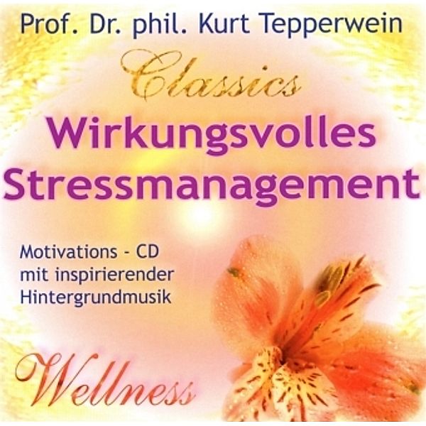 Wirkungsvolles Stressmanagement, 1 Audio-CD, Kurt Tepperwein