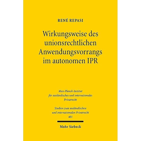 Wirkungsweise des unionsrechtlichen Anwendungsvorrangs im autonomen IPR, René Repasi