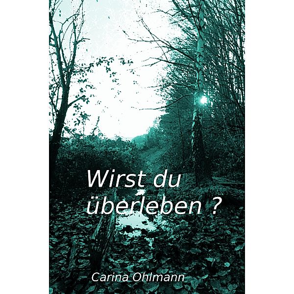 Wirst du überleben?, Carina Ohlmann