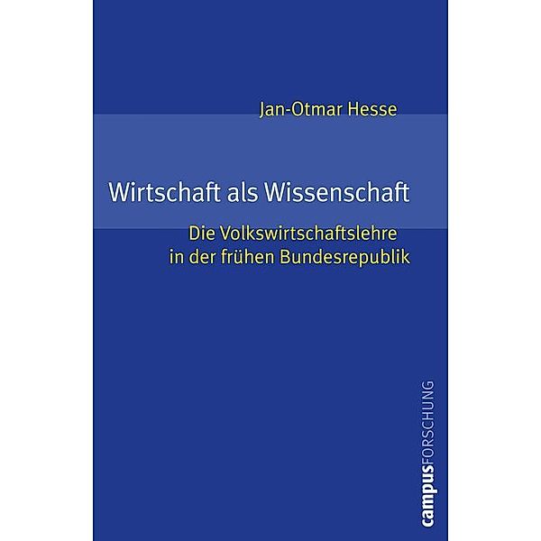 Wirtschaft als Wissenschaft / Campus Forschung Bd.947, Jan-Otmar Hesse