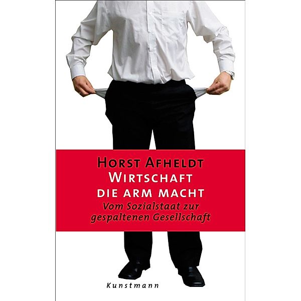 Wirtschaft, die arm macht, Horst Afheldt