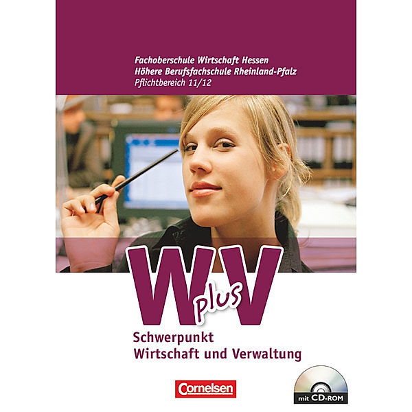 Wirtschaft für Fachoberschulen und Höhere Berufsfachschulen / Wirtschaft für Fachoberschulen und Höhere Berufsfachschulen - W plus V - FOS Hessen / FOS und HBFS Rheinland-Pfalz alt - Pflichtbereich 11/12, Franz-Josef Kaiser, Ariane Hoffmann, Heike Scholz, Antje Licht, Oliver Dillmann