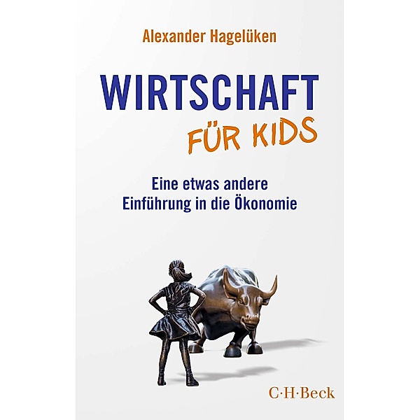 Wirtschaft für Kids / Beck Paperback Bd.6478, Alexander Hagelüken