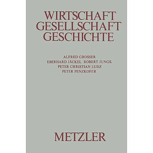 Wirtschaft, Gesellschaft, Geschichte, Alfred Grosser, Eberhard Jäckel, Robert Jungk, Peter Christian Ludz, Peter Penzkofer