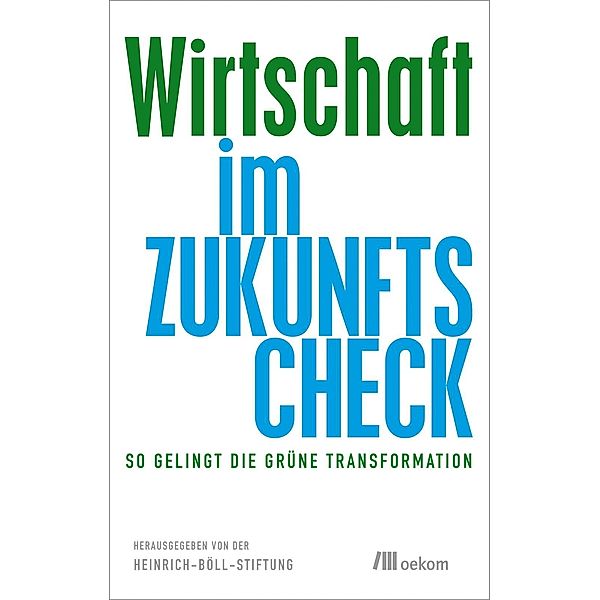 Wirtschaft im Zukunfts-Check, Heinrich-Böll-Stiftung