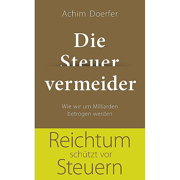 Wirtschaft/Management / Die Steuervermeider, Achim Doerfer