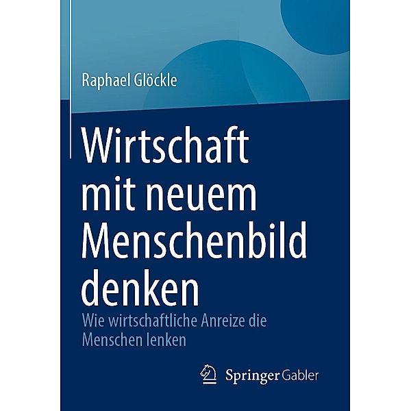 Wirtschaft mit neuem Menschenbild denken, Raphael Glöckle