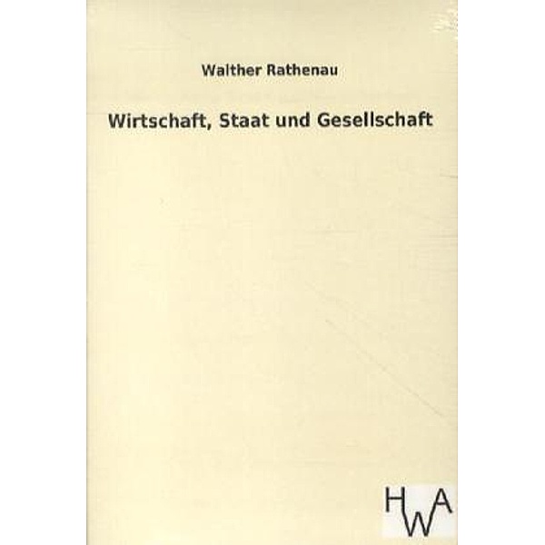 Wirtschaft, Staat und Gesellschaft, Walther Rathenau