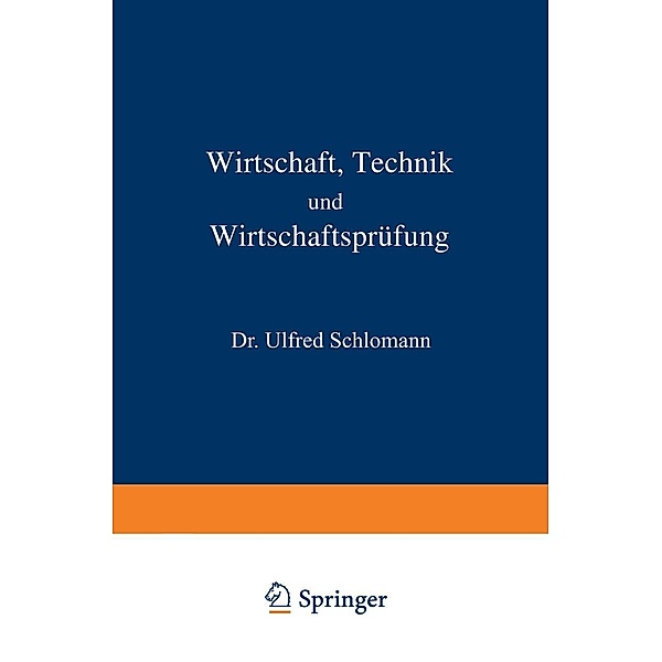 Wirtschaft Technik und Wirtschaftsprüfung / Der Wirtschaftsprüfer Bd.4, Alfred Schlomann