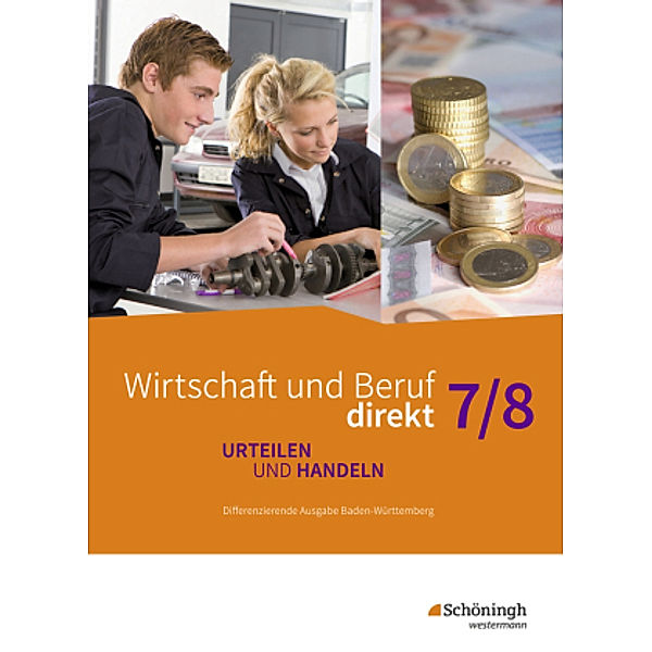 Wirtschaft und Beruf direkt - Urteilen und Handeln - Differenzierende Ausgabe Baden-Württemberg, m. 1 Buch, m. 1 Online-