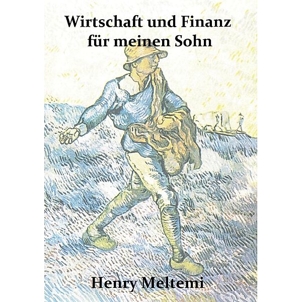 Wirtschaft und Finanz für meinen Sohn, Henry Meltemi