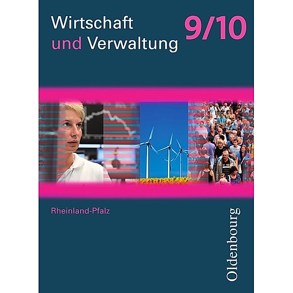 Wirtschaft und Verwaltung - Rheinland-Pfalz - 9./10. Schuljahr, Dieter Mette, Benjamin Apelojg, Heidi Traue, Andrea Nass