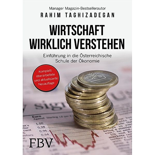 Wirtschaft wirklich verstehen, Rahim Taghizadegan