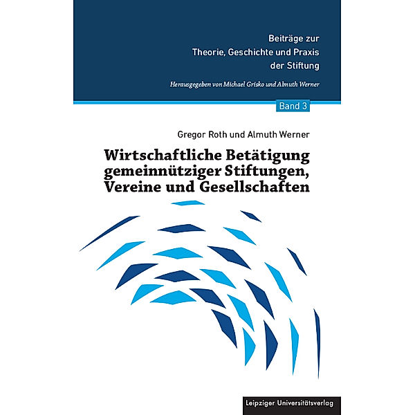 Wirtschaftliche Betätigung gemeinnütziger Stiftungen, Vereine und Gesellschaften, Gregor Roth, Almuth Werner