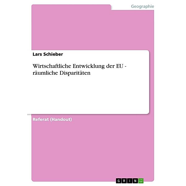 Wirtschaftliche Entwicklung der EU - räumliche Disparitäten, Lars Schieber