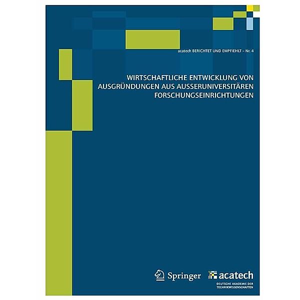 Wirtschaftliche Entwicklung von Ausgründungen aus ausseruniversitären Forschungseinrichtungen / acatech BERICHTET UND EMPFIEHLT