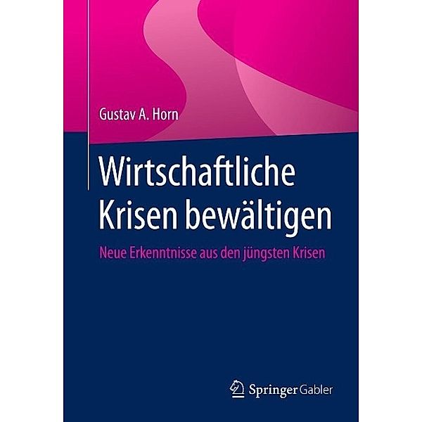 Wirtschaftliche Krisen bewältigen, Gustav A. Horn