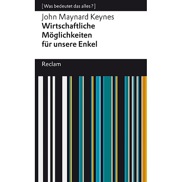 Wirtschaftliche Möglichkeiten für unsere Enkel / Reclams Universal-Bibliothek, John Maynard Keynes