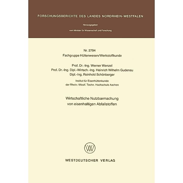 Wirtschaftliche Nutzbarmachung von eisenhaltigen Abfallstoffen / Forschungsberichte des Landes Nordrhein-Westfalen Bd.2794, Werner Wenzel