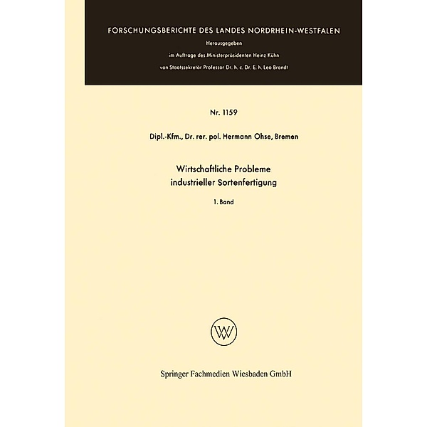 Wirtschaftliche Probleme industrieller Sortenfertigung / Forschungsberichte des Landes Nordrhein-Westfalen Bd.1159, Hermann Ohse