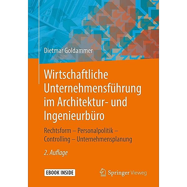 Wirtschaftliche Unternehmensführung im Architektur- und Ingenieurbüro, Dietmar Goldammer