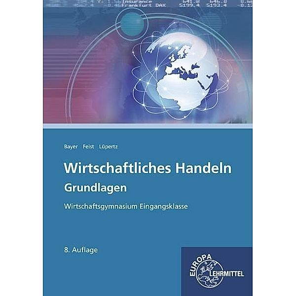 Wirtschaftliches Handeln, Grundlagen, Ulrich Bayer, Theo Feist, Viktor Lüpertz