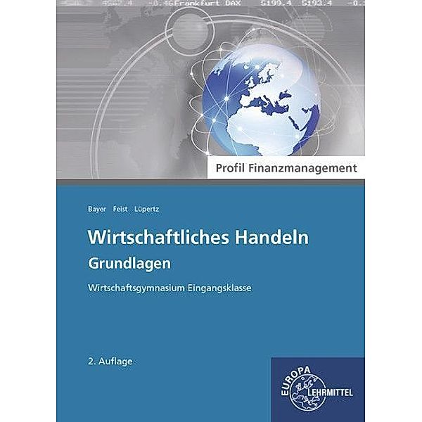 Wirtschaftliches Handeln Grundlagen - Profil Finanzmanagement, Ulrich Bayer, Theo Feist, Viktor Lüpertz