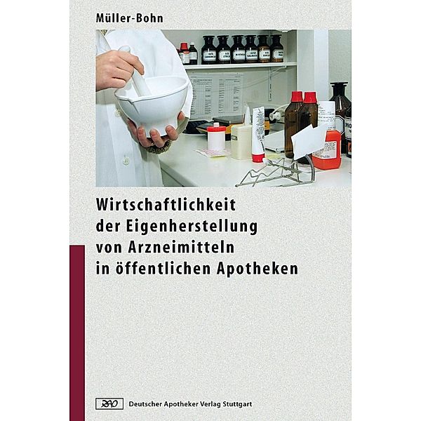 Wirtschaftlichkeit der Eigenherstellung von Arzneimitteln in öffentlichen Apotheken, Thomas Müller-Bohn