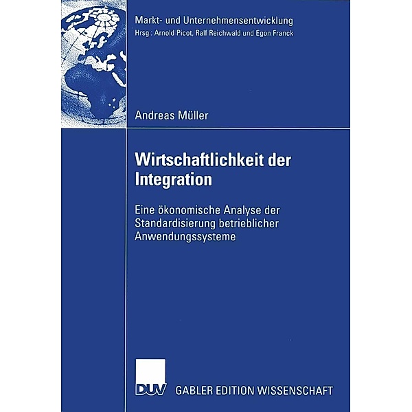 Wirtschaftlichkeit der Integration / Markt- und Unternehmensentwicklung Markets and Organisations, Andreas Müller
