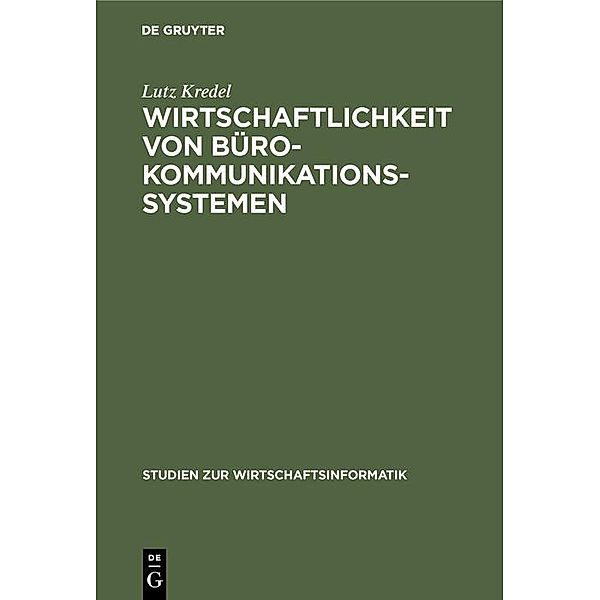 Wirtschaftlichkeit von Bürokommunikationssystemen / Studien zur Wirtschaftsinformatik Bd.2, Lutz Kredel