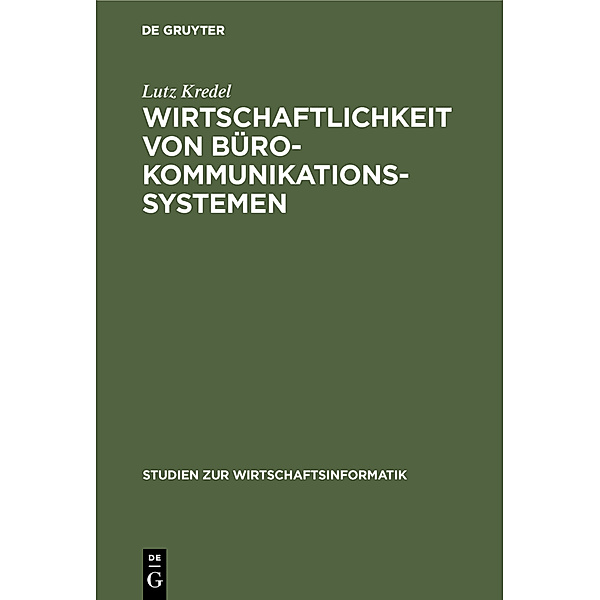 Wirtschaftlichkeit von Bürokommunikationssystemen, Lutz Kredel