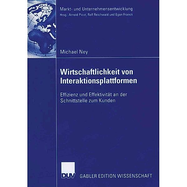 Wirtschaftlichkeit von Interaktionsplattformen / Markt- und Unternehmensentwicklung Markets and Organisations, Michael Ney