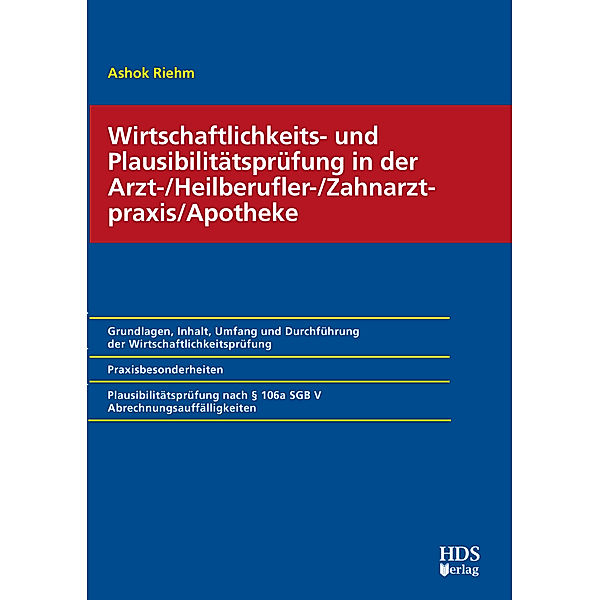 Wirtschaftlichkeits- und Plausibilitätsprüfung in der Arzt-/Heilberufler-/Zahnarztpraxis/Apotheke, Harald Dauber