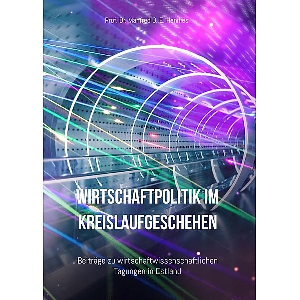 Wirtschaftpolitik im Kreislaufgeschehen, Manfred Oskar Eitel Hennies