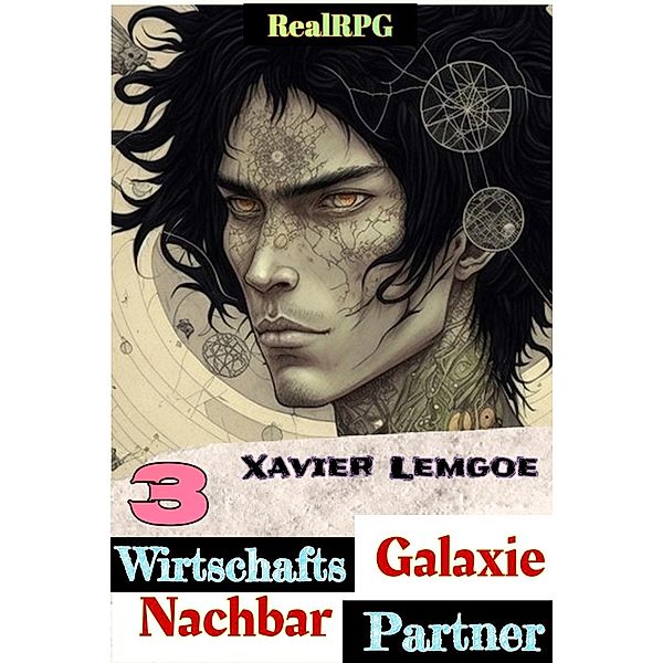 Wirtschafts-Partner Nachbar-Galaxie #3 (Biz & Action RealRPG, #3) / Biz & Action RealRPG, Xavier Lemgoe