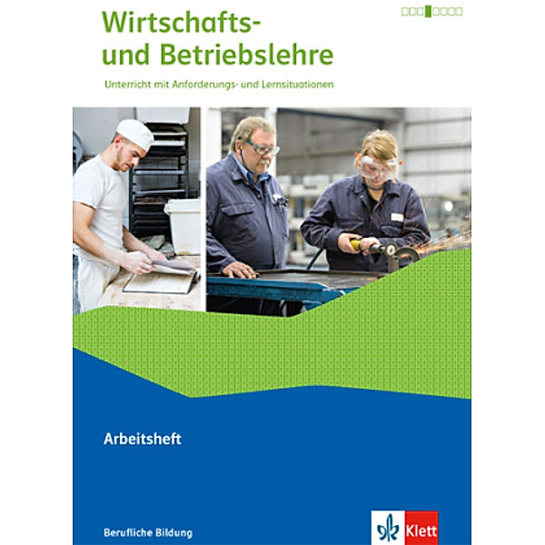 Wirtschafts- und Betriebslehre, Ausgabe 2015: 22 Wirtschafts- und Betriebslehre. Lernsituationen und Prüfungswissen