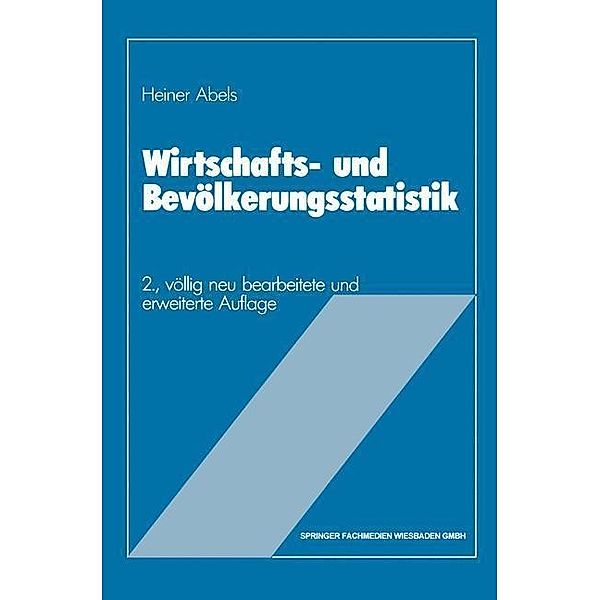 Wirtschafts- und Bevölkerungsstatistik / Basiswissen Statistik für Wirtschaftswissenschaftler, Heiner Abels