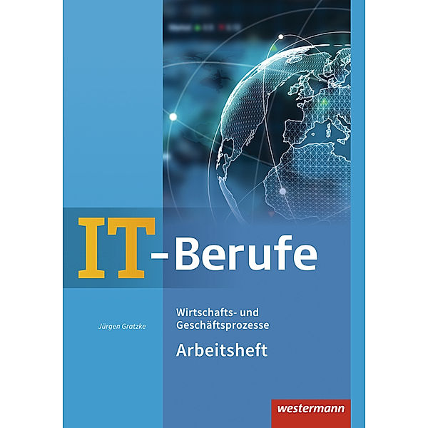 Wirtschafts- und Geschäftsprozesse: Arbeitsheft, Jürgen Gratzke