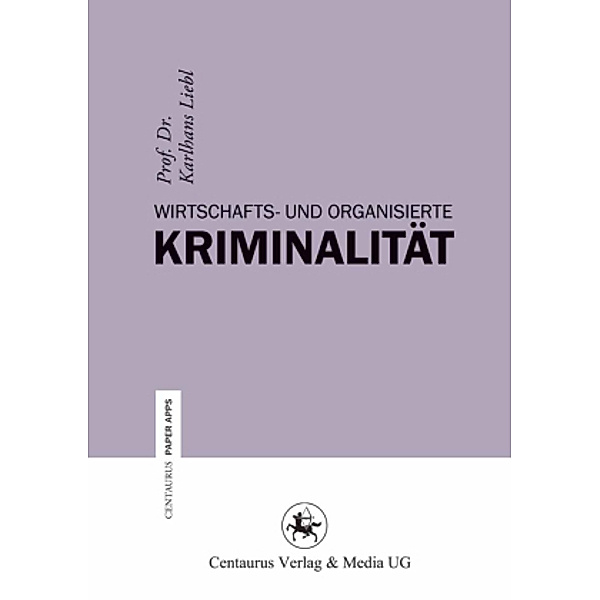 Wirtschafts- und Organisierte Kriminalität, Karlhans Liebl