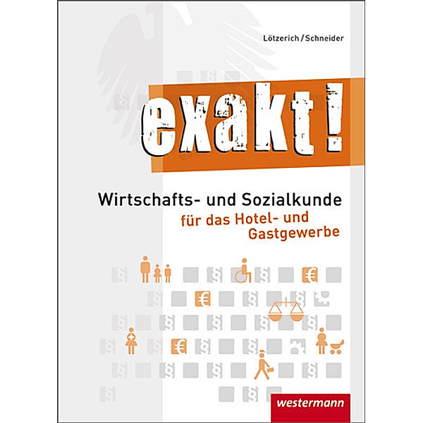 Wirtschafts- und Sozialkunde für das Hotel- und Gastgewerbe, Peter-J. Schneider, Roland Lötzerich