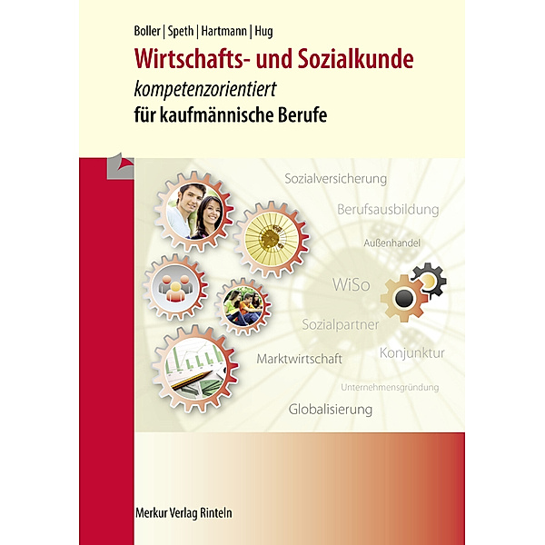 Wirtschafts- und Sozialkunde - kompetenzorientiert, Eberhard Boller, Hermann Speth, Gernot Hartmann, Hartmut Hug